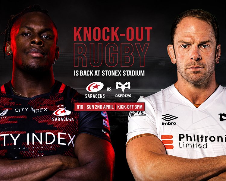 Saracens Men will welcome the Ospreys to StoneX Stadium for the Round of 16 in the Heineken Champions Cup.